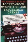 The Mammoth Book of Locked-Room Mysteries and Impossible Crimes