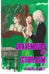 Gravemould and Ectoplasm