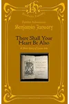 There Shall Your Heart Be Also