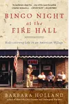 Bingo Night at the Fire Hall: Rediscovering Life in an American Village