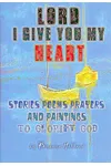 Lord, I Give You My Heart