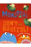 Monsters Don't Eat Broccoli
