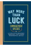 Way More than Luck