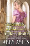 A Forbidden Gamble for the Duke’s Heart