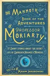 The Mammoth Book of the Adventures of Professor Moriarty