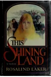 This Shining Land (As:Rosalind Laker)
