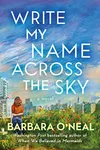 Write My Name Across the Sky (As: Barbara O'Neal)