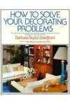 How to Solve Your Decorating Problems