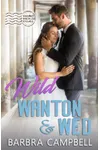 Wild, Wanton, & Wed
