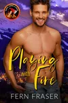 Playing with Fire
