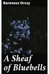 A Sheaf of Bluebells