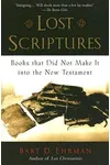 Lost Scriptures: Books That Did Not Make It Into the New Testament