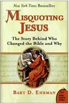 Misquoting Jesus: The Story Behind Who Changed the Bible and Why