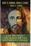 Can We Trust the Bible on the Historical Jesus?