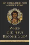 When Did Jesus Become God?: A Christological Debate