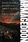 Armageddon: What the Bible Really Says about the End