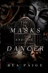 The Masks and The Dancer