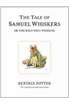 The Tale of Samuel Whiskers or the Roly-Poly Pudding