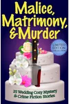 Malice, Matrimony, & Murder