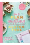 How to Plan Anything Gluten-Free
