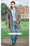 Then Came You