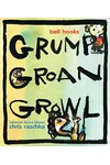 Grump Groan Growl