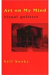 Art on My Mind: Visual Politics