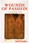 Wounds of Passion: A Writing Life