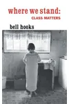 Where We Stand: Class Matters