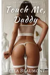 Touch Me, Daddy