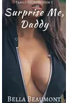 Surprise Me, Daddy