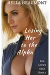 Losing Her to the Alpha