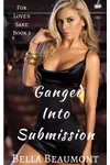 Ganged Into Submission