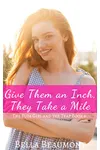 Give Them an Inch, They Take a Mile