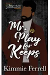 Mr. Play for Keeps
