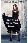 Bonding Over the Bimbo