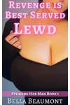 Revenge is Best Served Lewd