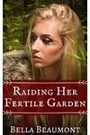 Raiding Her Fertile Garden