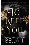 To Keep You