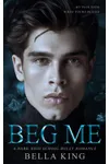 Beg Me