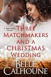 Three Matchmakers and a Christmas Wedding