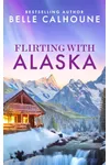Flirting with Alaska