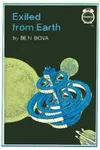 Exiled from Earth