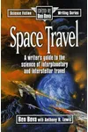 Space Travel: A Writer's Guide to the Science of Interplanetary and Interstellar Travel