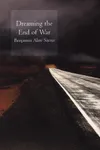 Dreaming the End of War