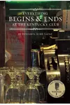Everything Begins and Ends at the Kentucky Club