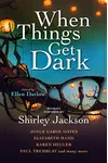 When Things Get Dark