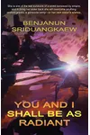 You and I Shall Be as Radiant