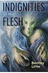 Indignities of the Flesh