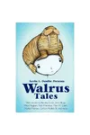Walrus Tales